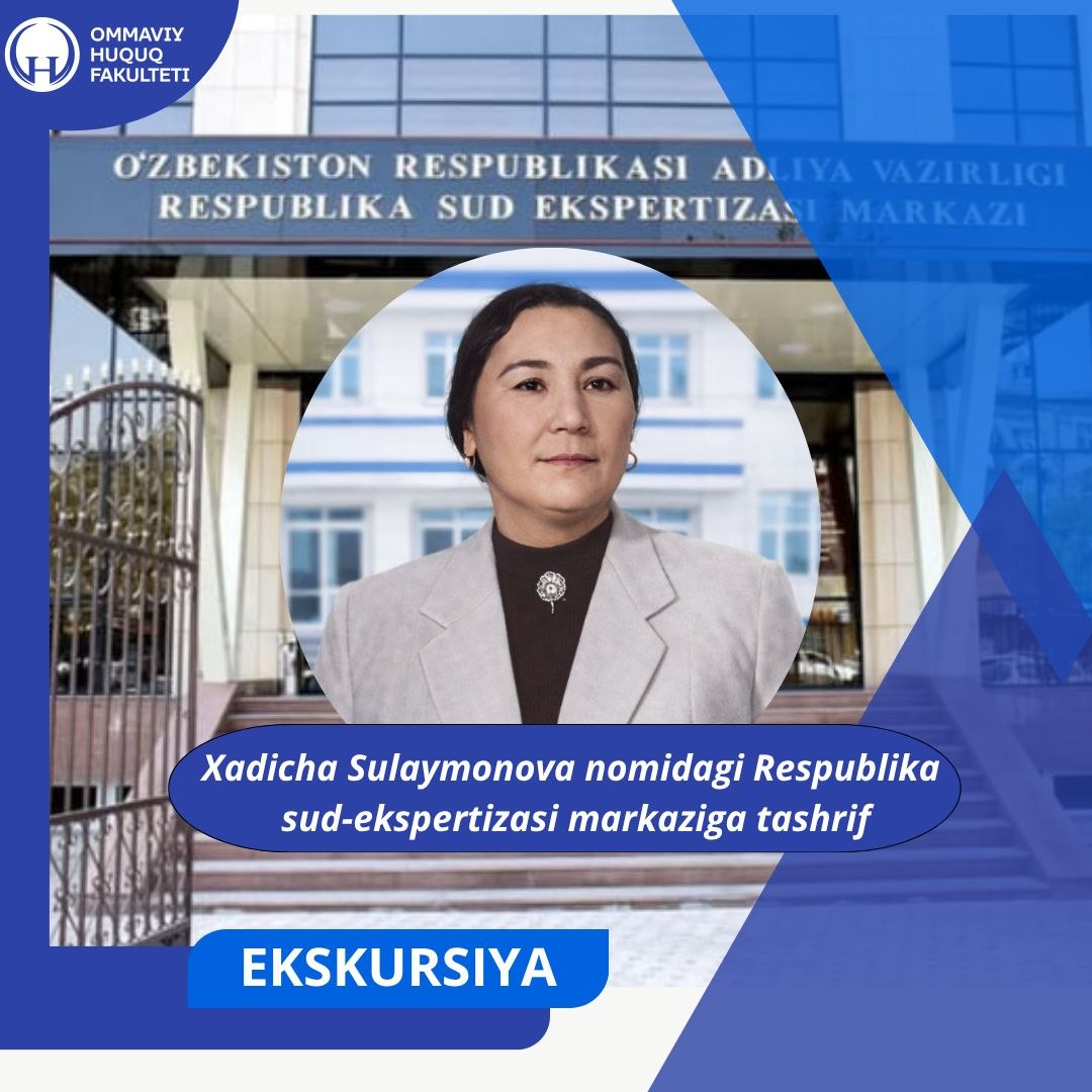 Xadicha Sulaymonova nomidagi Respublika sud ekspertizasi markaziga ekskursiya